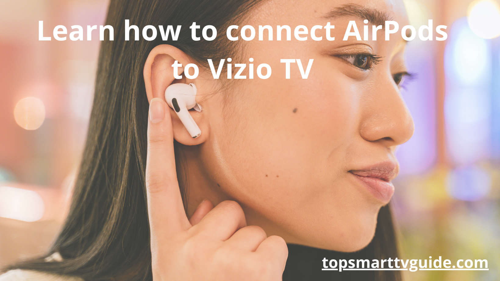How to connect AirPods to Vizio TV: Best simple steps 2023