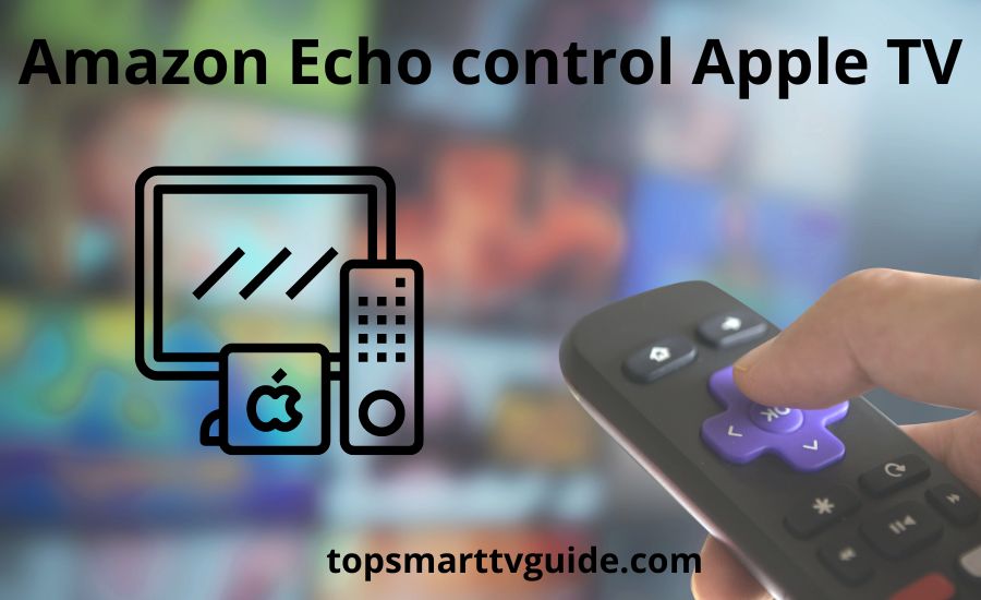 Amazon Echo control Apple TV: super guide & pros | cons